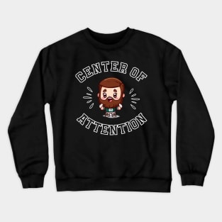 Jason Kelce Centre of Attention Kawaii Shirt (White Text) Crewneck Sweatshirt